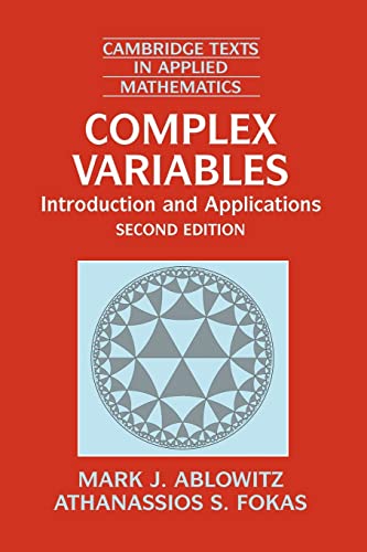 Complex Variables: Introduction and Applications Second Edition (Cambridge Texts in Applied Mathematics)